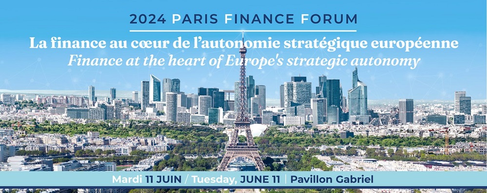 Paris Finance Forum 2024 : la finance au coeur de l'autonomie stratégique européenne