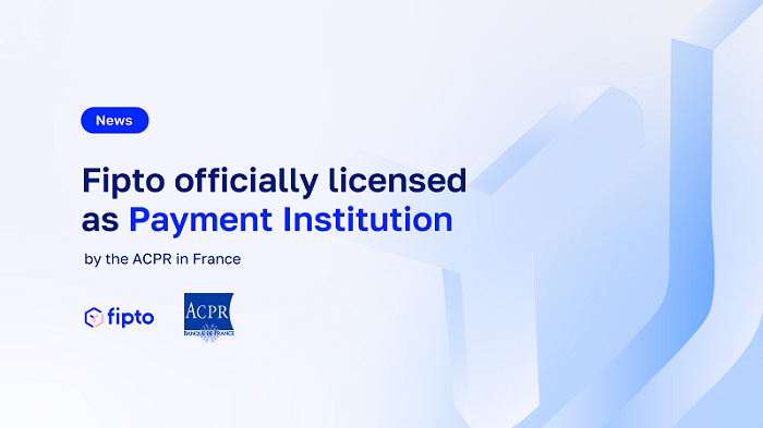 Fipto obtient l’agrément d’établissement de paiement auprès de l’ACPR