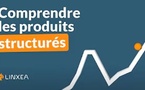 Comprendre les produits structurés avec Linxea