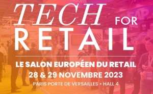 Tech for Retail : le salon européen du retail